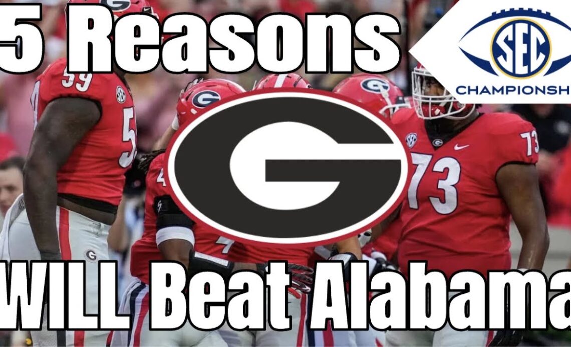 5 Reasons Why Georgia WILL Beat Alabama And Win The SEC Championship - Game Predictions