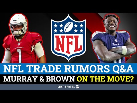 NFL Trade Rumors Mailbag On Kyler Murray, A.J. Brown, Diontae Johnson + Melvin Ingram Free Agency