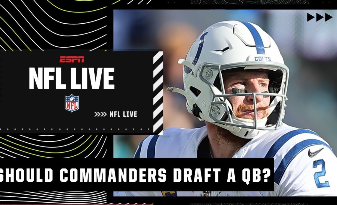Should the Commanders still take a QB with the No. 11 pick? | NFL Live