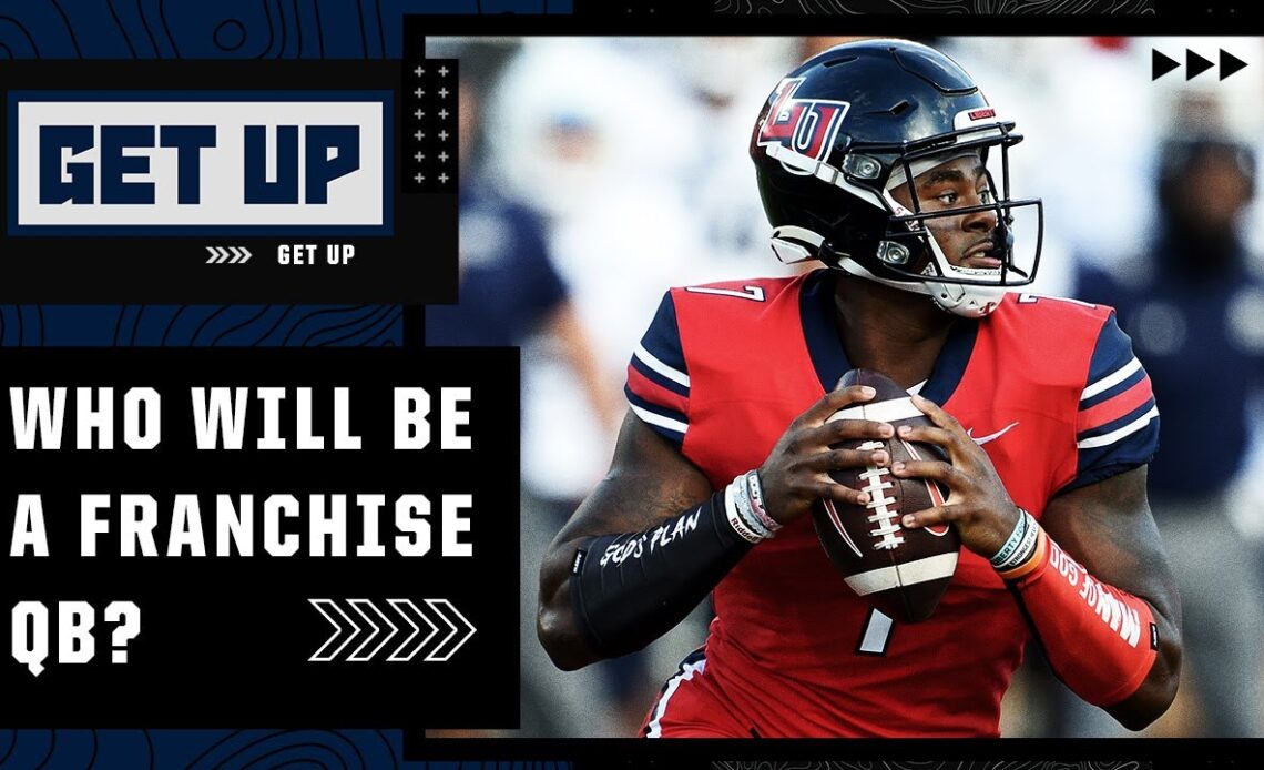 Which draft prospect has the best chance to be a franchise QB? | Get Up