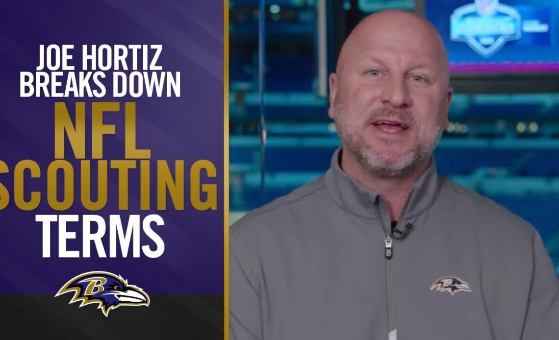 Joe Hortiz Breaks Down NFL Scouting Terms | Baltimore Ravens