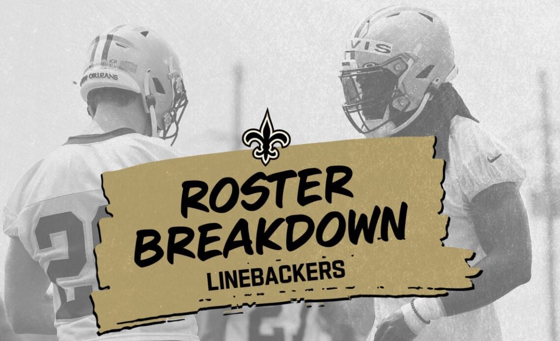 New Orleans Saints Linebackers | 2022 Roster Position Breakdown