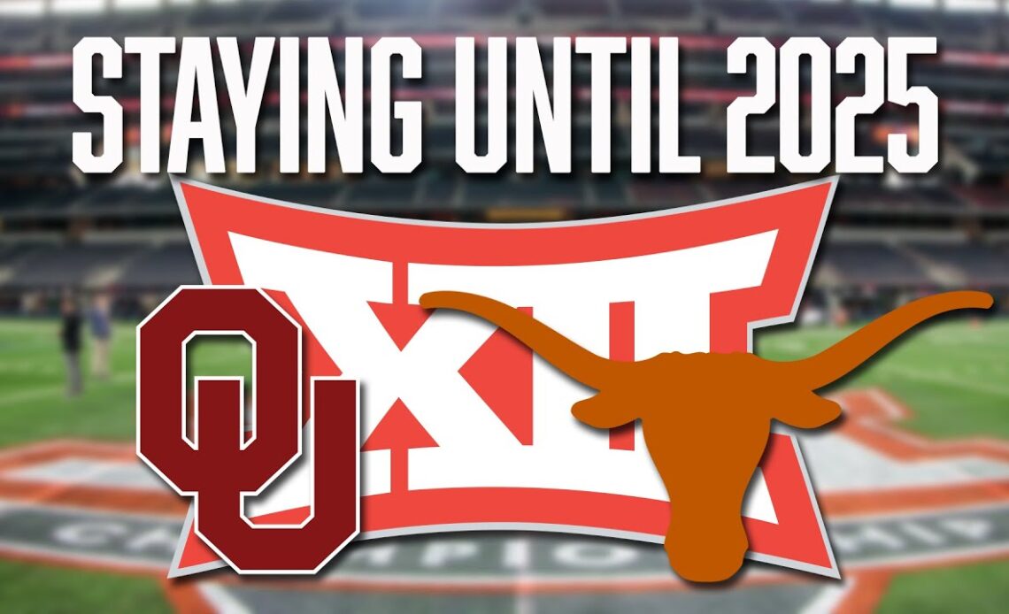 OU & Texas Are Staying in the Big 12 until 2025 Conference