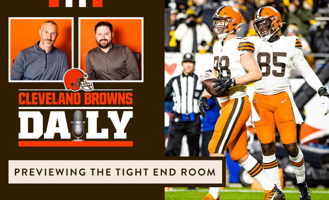 Cleveland Browns Daily - Previewing the Tight End Room