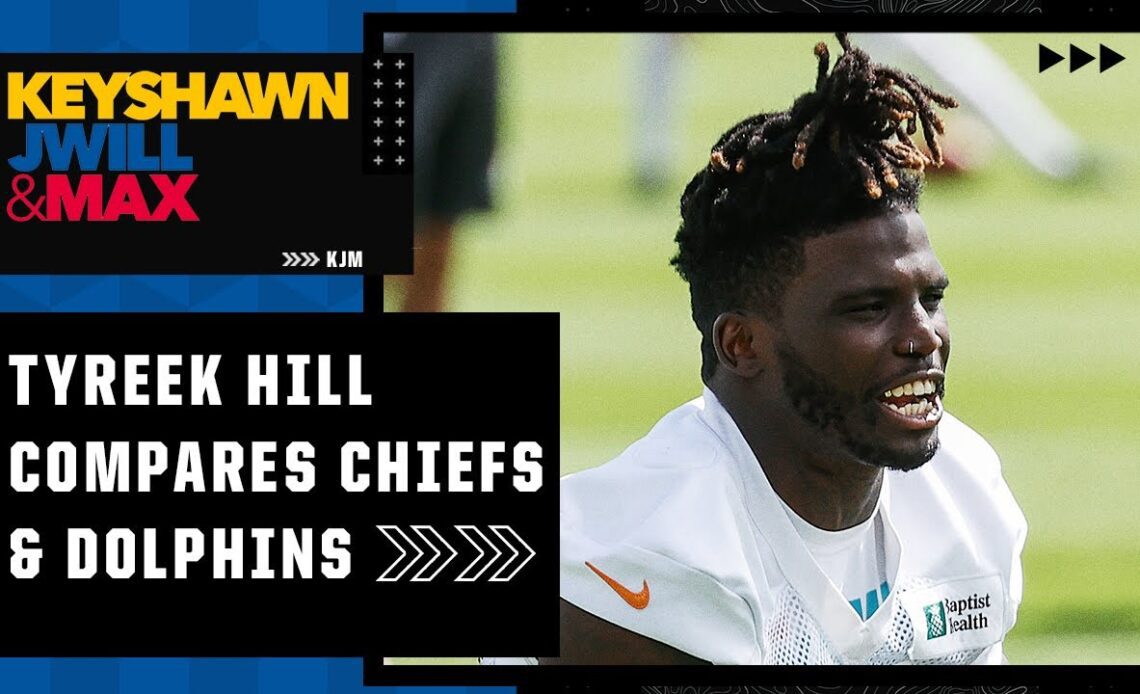 The Dolphins' offense reminds Tyreek Hill of the Chiefs' 2019 offense 😮 | Keyshawn, JWill and Max