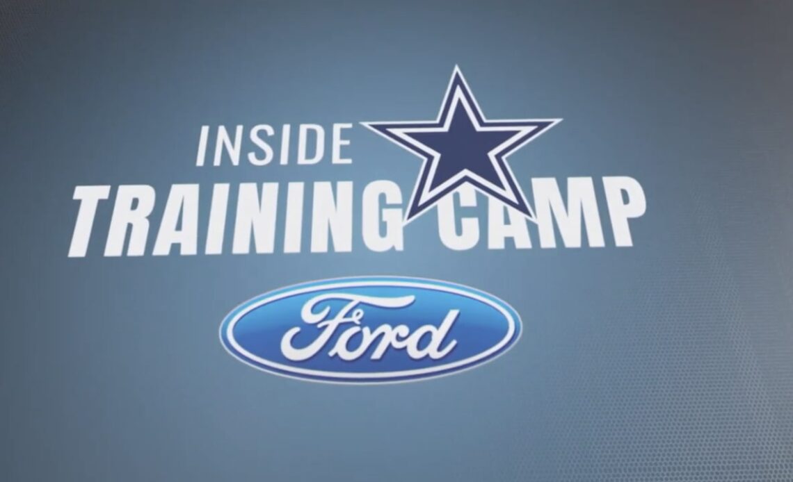 Inside Cowboys Training Camp: Final Ramp Up