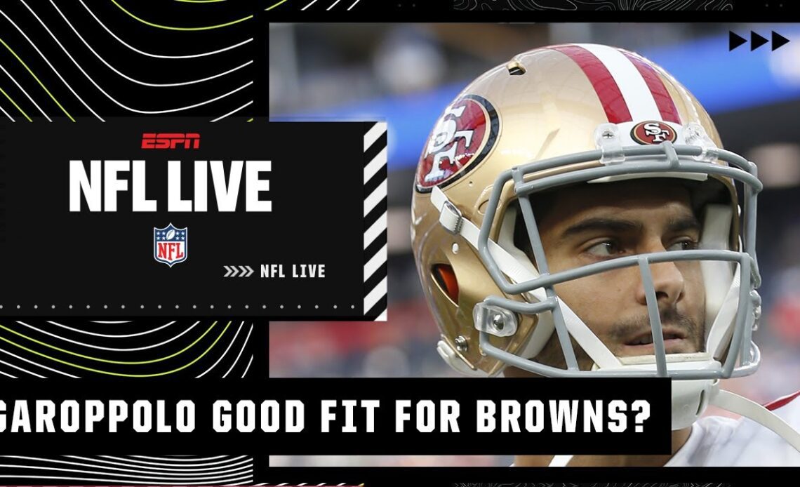 Jacoby Brissett or Jimmy Garoppolo: Who would be a better option at QB for the Browns? | NFL Live