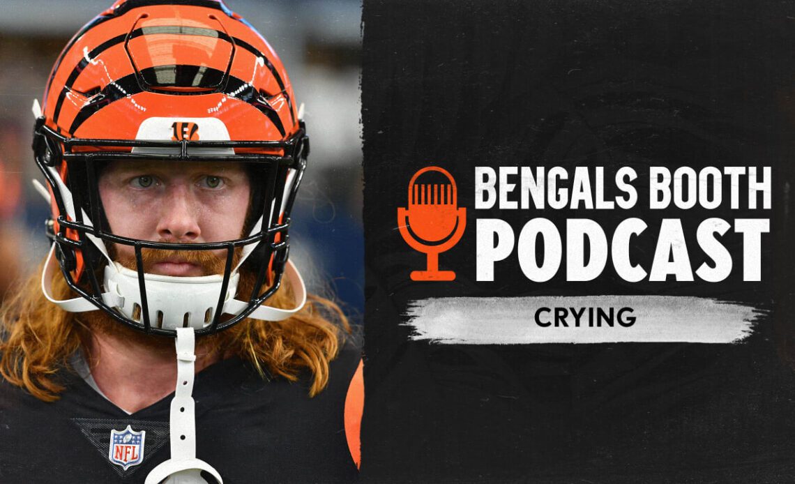Bengals Booth Podcast: Crying