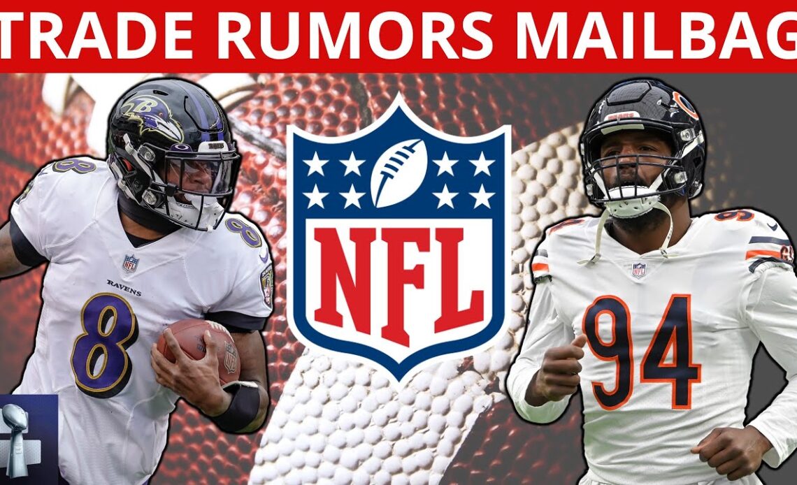 NFL Trade Rumors On Robert Quinn, Lamar Jackson, Isaiah Wynn, Jordan Love & Sam Darnold | Mailbag