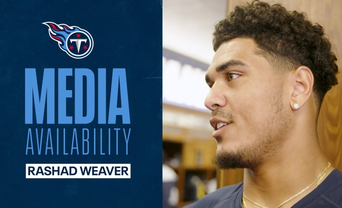 The Way I Prepare, I Feel Like I'm Ready | Rashad Weaver Media Availability