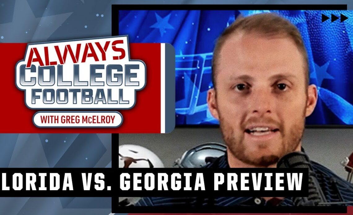Greg McElroy's Florida Gators vs. Georgia Bulldogs preview & prediction 👀 | Always College Football