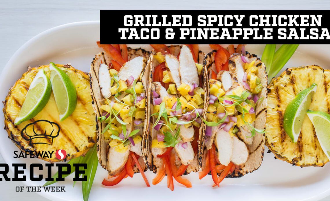 Grilled Spicy Chicken Taco and Pineapple Salsa