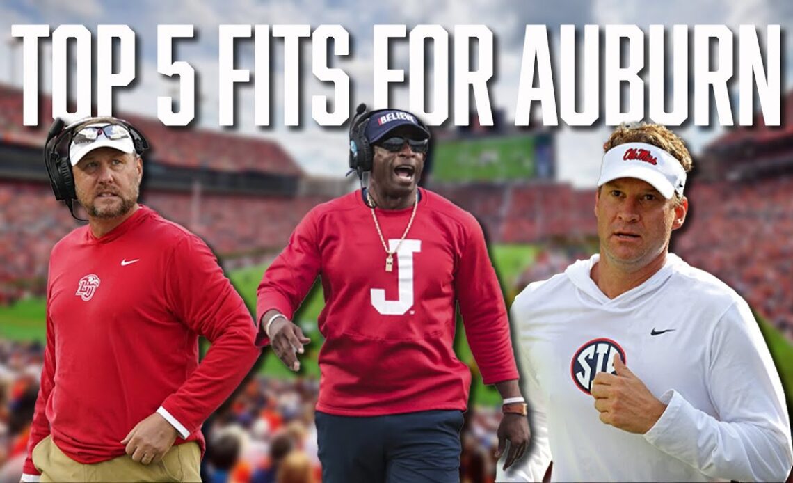 Top 5 Fits for Auburn | Hugh Freeze | Lane Kiffin | Mark Stoops | Bill Clark | Deion Sanders