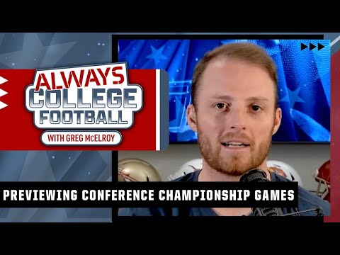 Greg McElroy's in depth preview of all the conference championship games | Always College Football