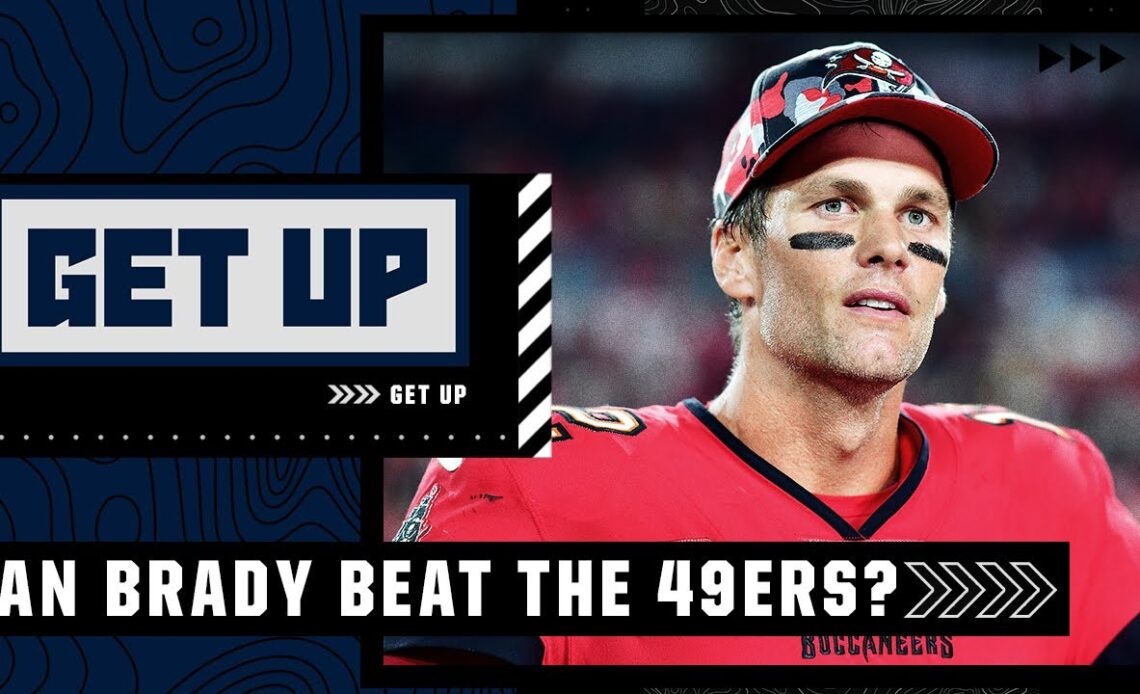 What is Tom Brady's recipe to take down the 49ers? | Get Up
