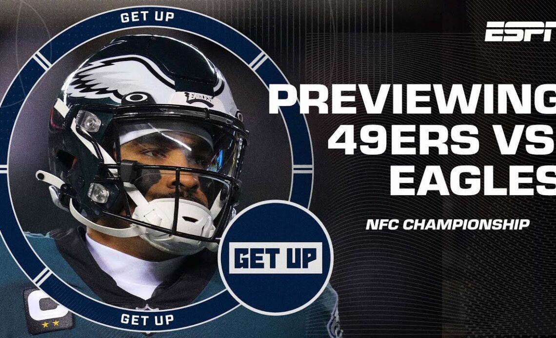 49ers vs. Eagles: Previewing NFC Championship | Get Up