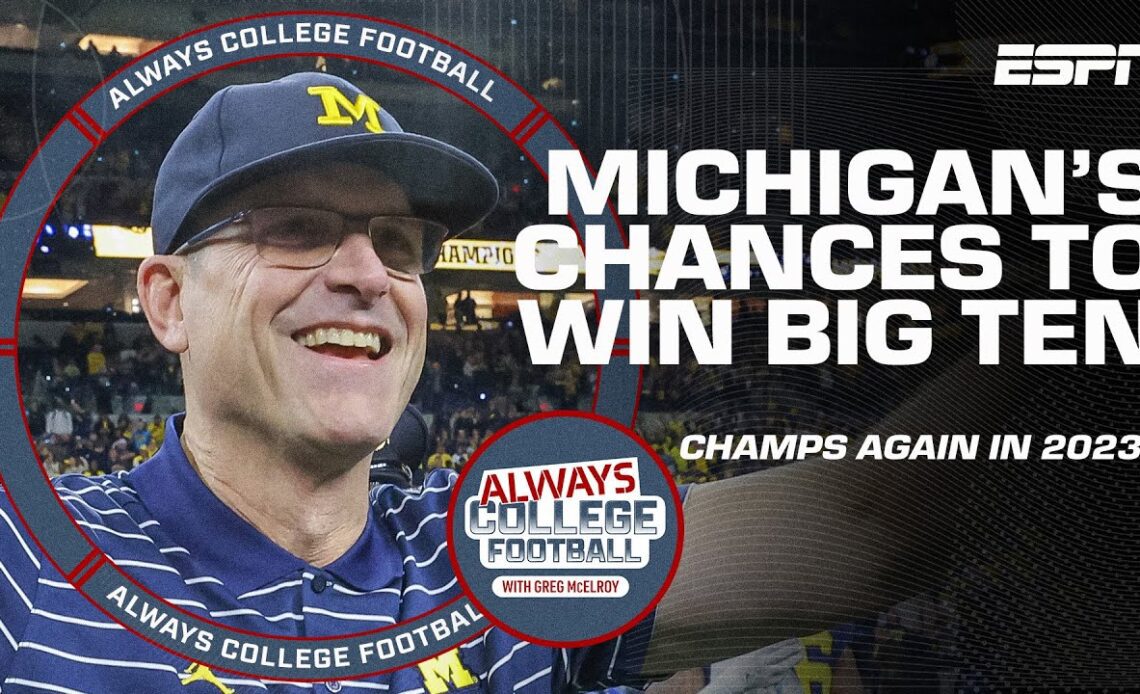 Will Michigan win the Big Ten again? Will Ohio State or Penn State take it? |Always College Football