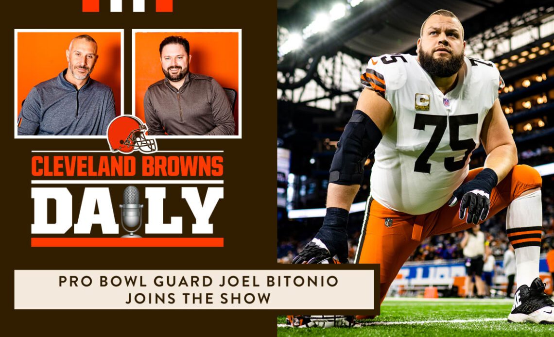 Cleveland Browns Daily – Pro Bowl Guard Joel Bitonio joins the show