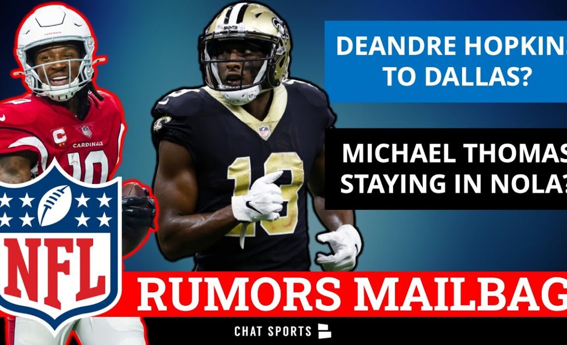 DeAndre Hopkins To The Cowboys? Michael Thomas STAYING In New Orleans? NFL Rumors Mailbag