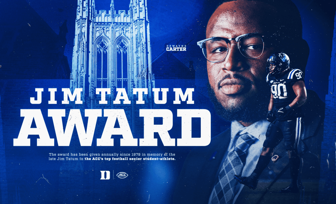 Duke redshirt senior defensive tackle DeWayne Carter has been named the recipient of the 2023 Jim Tatum Award, the Atlantic Coast Conference announced Monday.