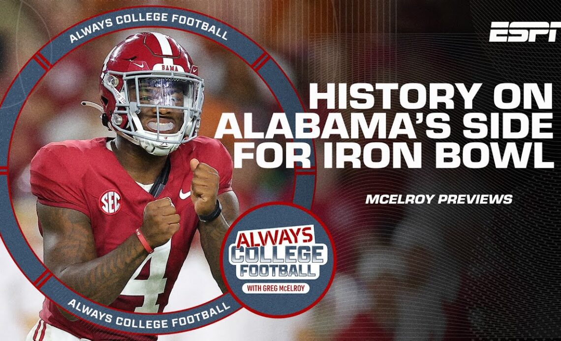 History is on Alabama's side vs. Auburn in the Iron Bowl 💪 | Always College Football