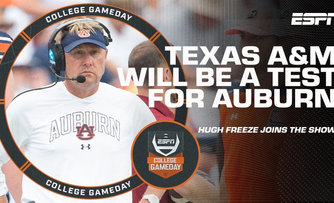Hugh Freeze on the TEST Texas A&M will be for the Tigers 📝 | College GameDay