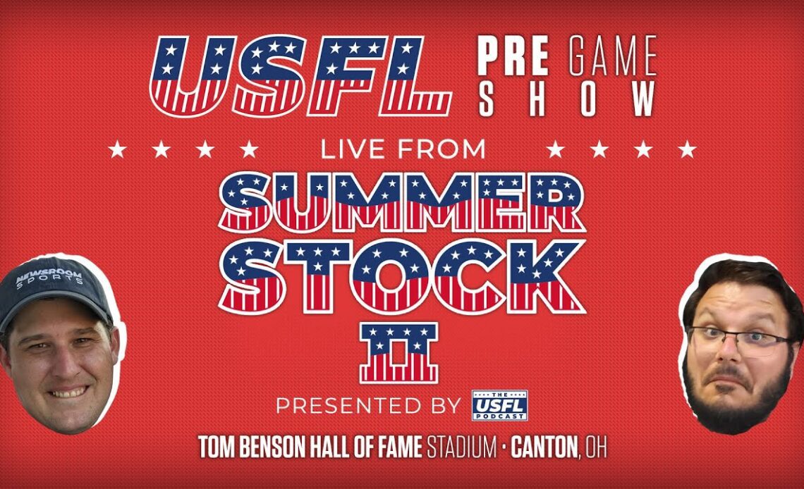 LIVE USFL Championship Pre-Game Show from SummerStock II | USFL Podcast LIVE