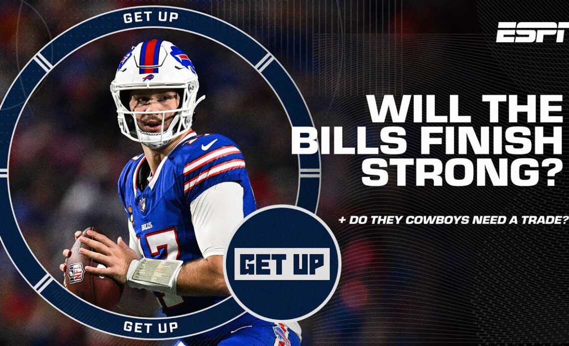 Will the Bills STRUGGLE to get to the finish line? + Who should the Cowboys CALL? ☎️ | Get Up