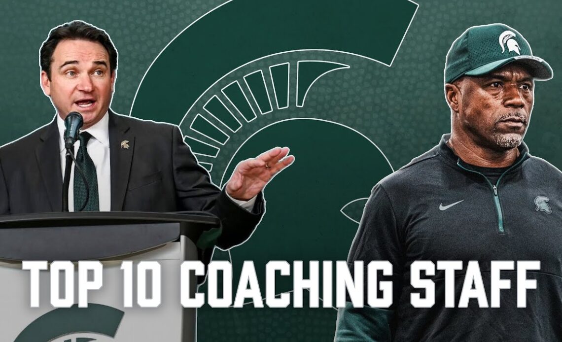 Why Michigan State Has One Of The Best Coaching Staffs In College Football | Jonathan Smith