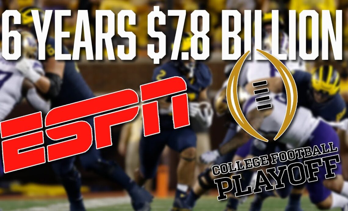 ESPN Are in Agreement With the College Football Playoff for New 6 Year $7.8 Billion Contract | CFB