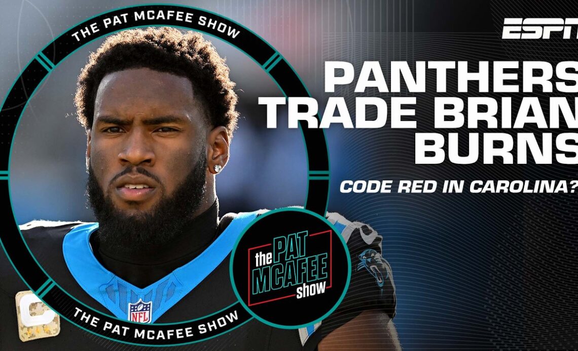 🚨 CODE RED IN CAROLINA? 🚨 Reacting to Panthers trading Brian Burns | The Pat McAfee Show