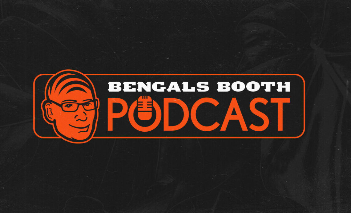 Bengals Booth Podcast: Kings of the Weekend