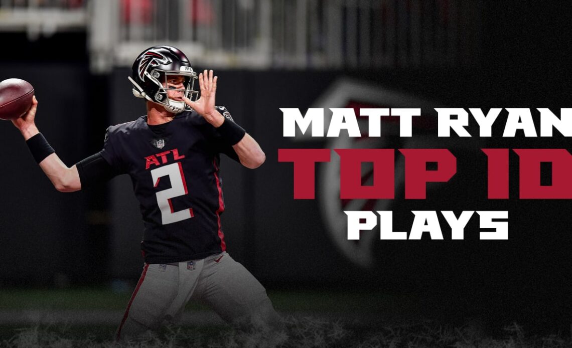 Matt Ryan's Top 10 Plays with the Atlanta Falcons