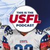 This is the USFL Podcast | Episode 1: The New Era